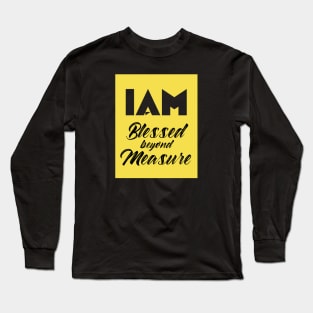 I AM Blessed Beyond Measure Long Sleeve T-Shirt